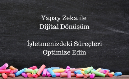 Yapay zeka ile İşletmenizdeki Süreçleri Optimize Edin